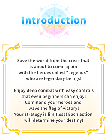 Introduction, Save the world from the crisis that is about to come again with the heroes called 